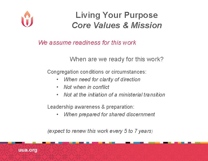 Living Your Purpose Core Values & Mission We assume readiness for this work When