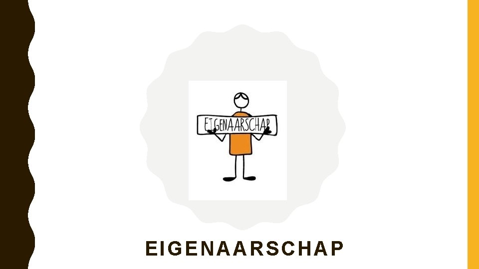 E IGENAARSCHAP 