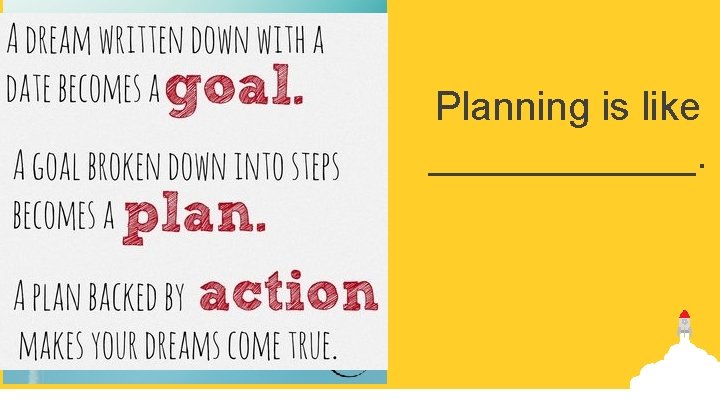 Planning is like ______. 