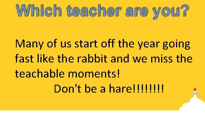 Which teacher are you? Many of us start off the year going fast like