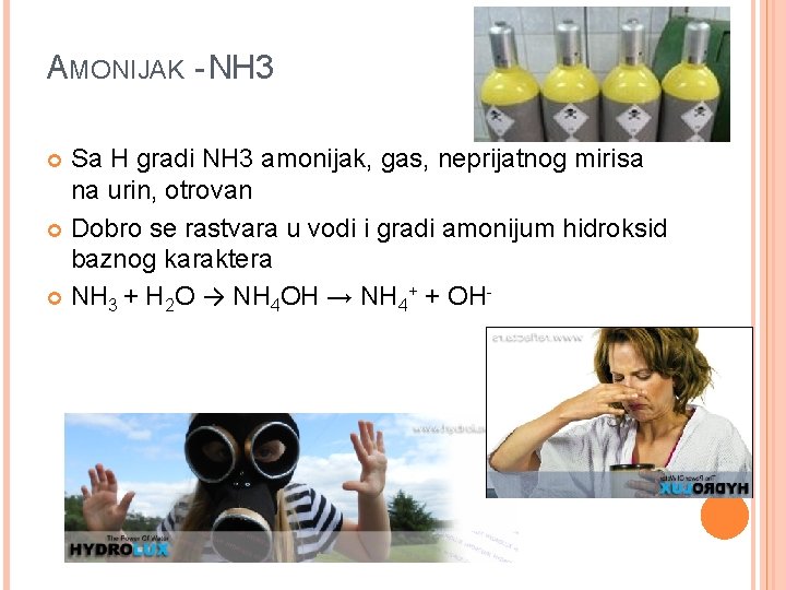 AMONIJAK - NH 3 Sa H gradi NH 3 amonijak, gas, neprijatnog mirisa na
