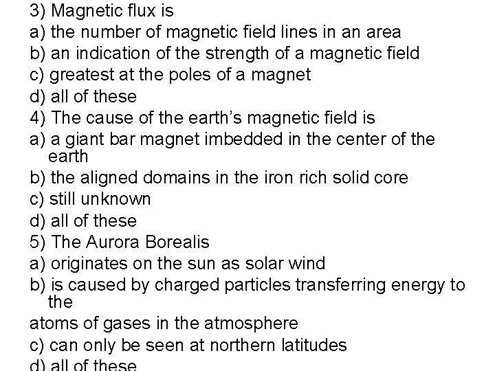 3) Magnetic flux is a) the number of magnetic field lines in an area