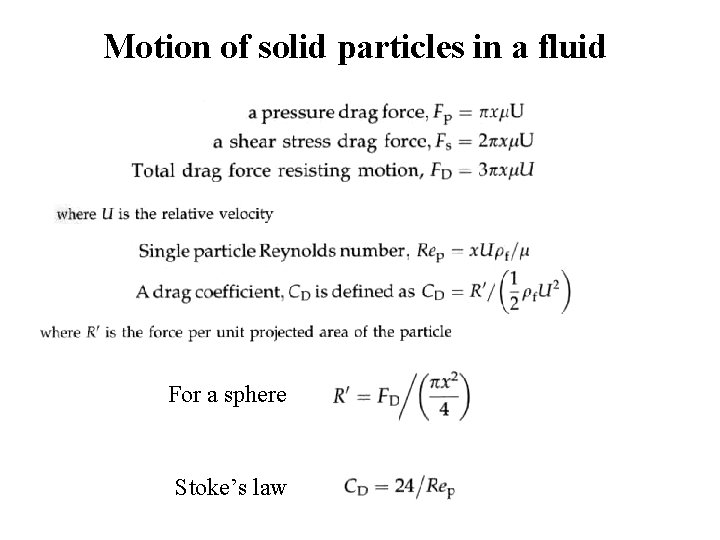 Motion of solid particles in a fluid For a sphere Stoke’s law 