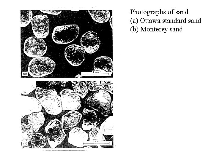Photographs of sand (a) Ottawa standard sand (b) Monterey sand 