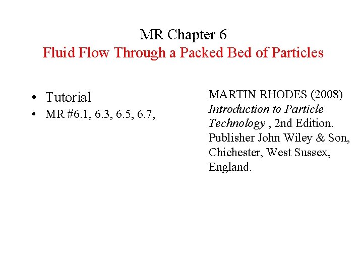 MR Chapter 6 Fluid Flow Through a Packed Bed of Particles • Tutorial •