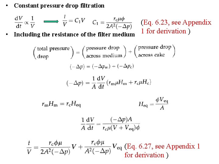  • Constant pressure drop filtration (Eq. 6. 23, see Appendix • Including the