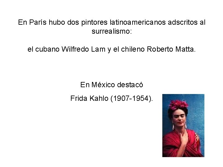 En París hubo dos pintores latinoamericanos adscritos al surrealismo: el cubano Wilfredo Lam y