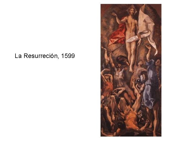 La Resurreción, 1599 