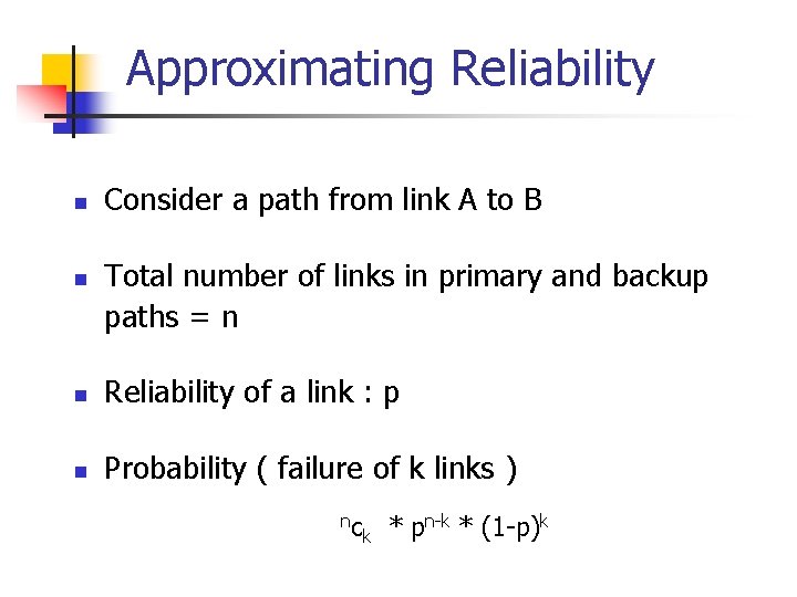 Approximating Reliability n n Consider a path from link A to B Total number