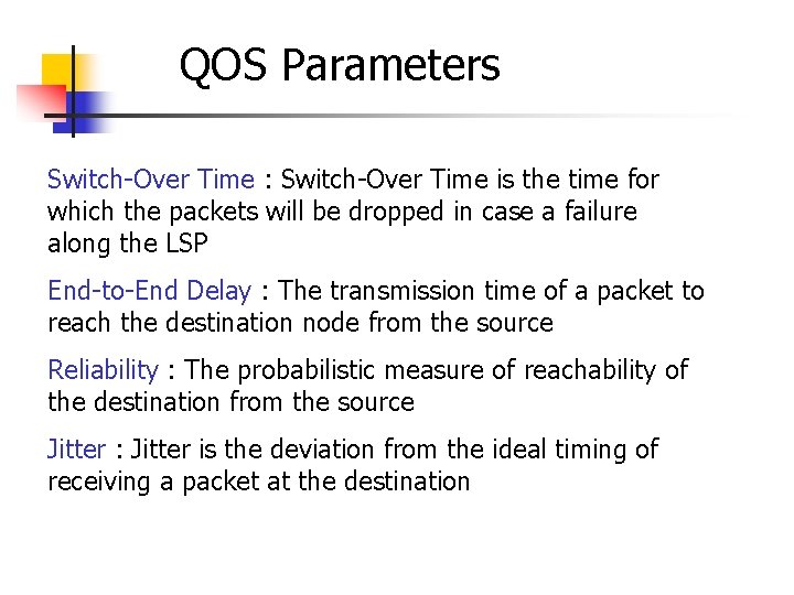 QOS Parameters Switch-Over Time : Switch-Over Time is the time for which the packets
