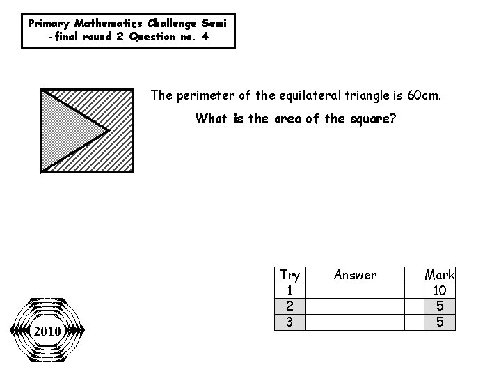 Primary Mathematics Challenge Semi -final round 2 Question no. 4 The perimeter of the