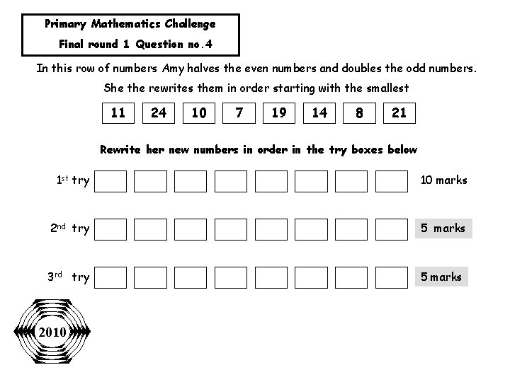Primary Mathematics Challenge Final round 1 Question no. 4 In this row of numbers