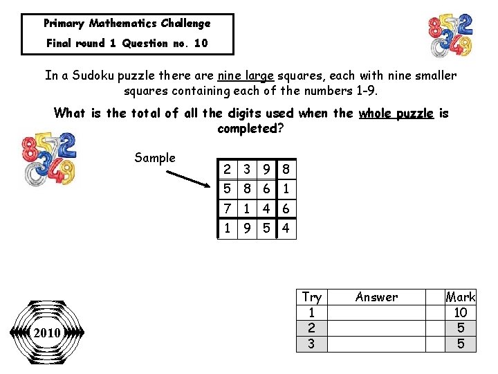 Primary Mathematics Challenge Final round 1 Question no. 10 In a Sudoku puzzle there