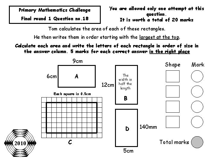 Primary Mathematics Challenge Final round 1 Question no. 18 You are allowed only one