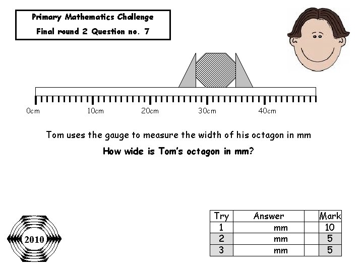 Primary Mathematics Challenge Final round 2 Question no. 7 0 cm 10 cm 20