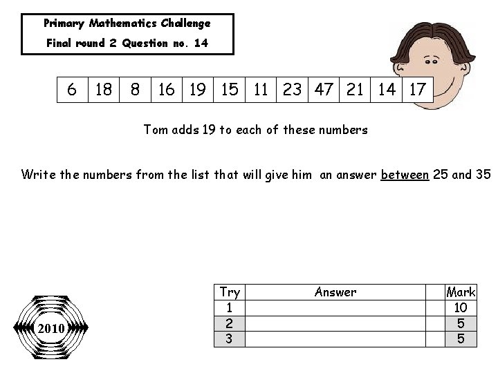 Primary Mathematics Challenge Final round 2 Question no. 14 6 18 8 16 19