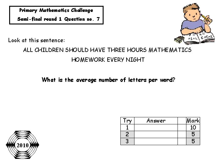 Primary Mathematics Challenge Semi-final round 1 Question no. 7 Look at this sentence: ALL