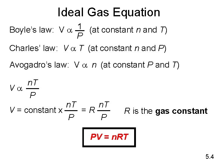 Ideal Gas Equation Boyle’s law: V a 1 (at constant n and T) P