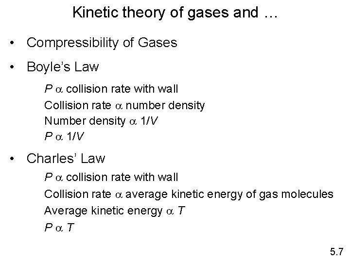 Kinetic theory of gases and … • Compressibility of Gases • Boyle’s Law P