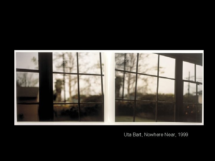 Uta Bart, Nowhere Near, 1999 