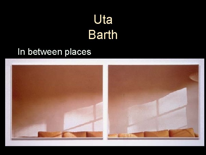 Uta Barth In between places 