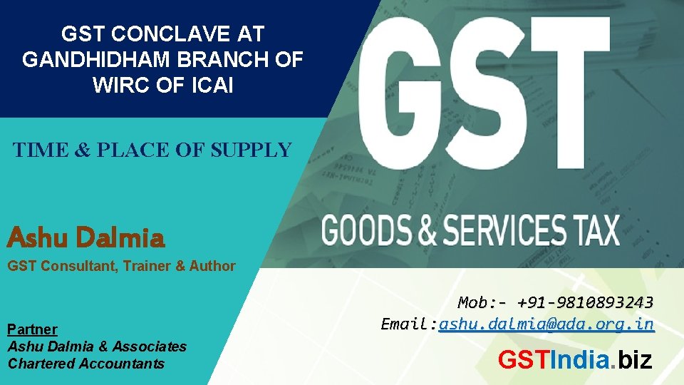 GST CONCLAVE AT GANDHIDHAM BRANCH OF WIRC OF ICAI TIME & PLACE OF SUPPLY