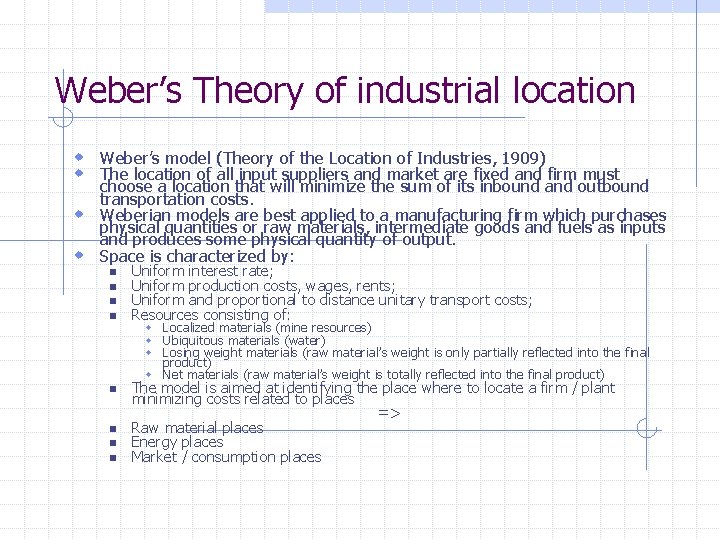 Weber’s Theory of industrial location w Weber’s model (Theory of the Location of Industries,