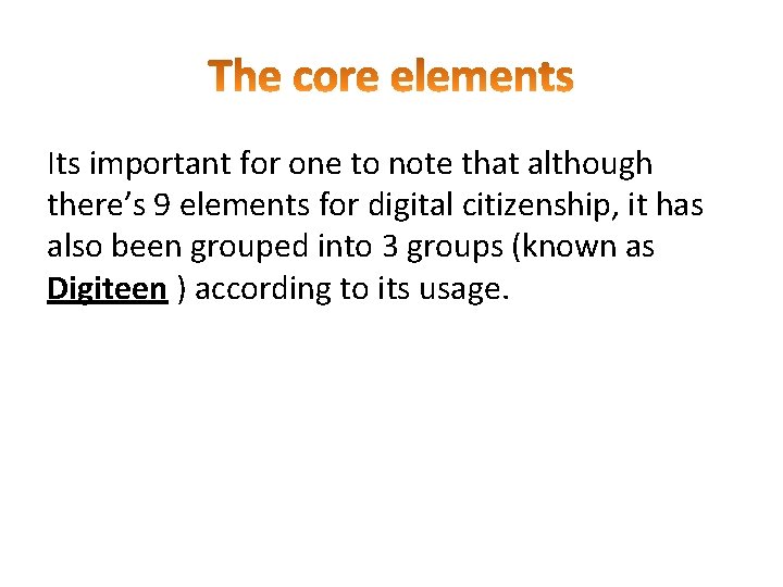 Its important for one to note that although there’s 9 elements for digital citizenship,