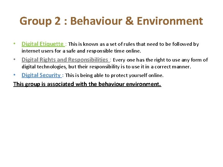 Group 2 : Behaviour & Environment • Digital Etiquette : This is known as