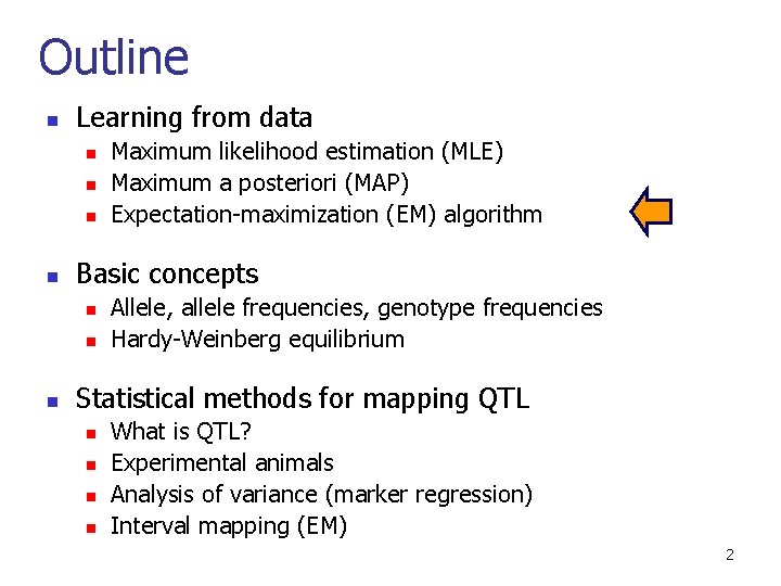 Outline n Learning from data n n Basic concepts n n n Maximum likelihood
