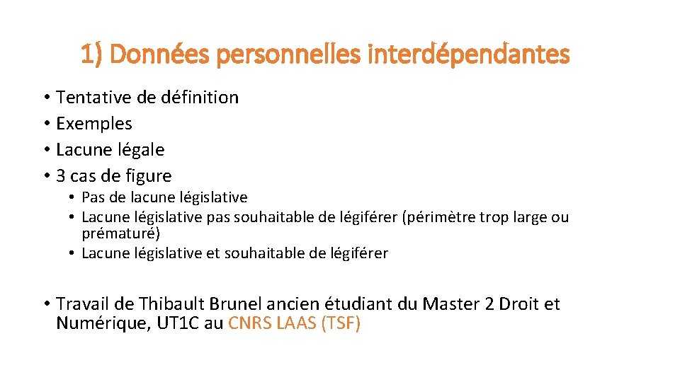 1) Données personnelles interdépendantes • Tentative de définition • Exemples • Lacune légale •
