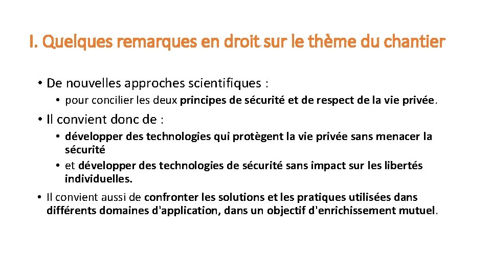 I. Quelques remarques en droit sur le thème du chantier • De nouvelles approches