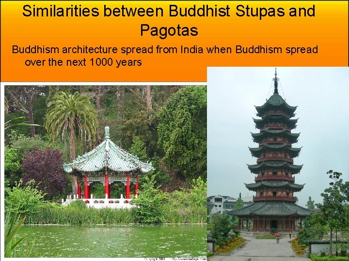 Similarities between Buddhist Stupas and Pagotas Buddhism architecture spread from India when Buddhism spread