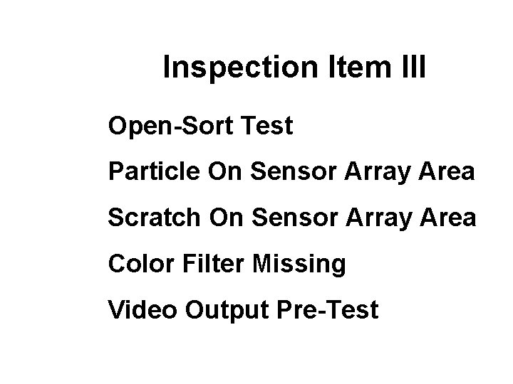Inspection Item III Open-Sort Test Particle On Sensor Array Area Scratch On Sensor Array
