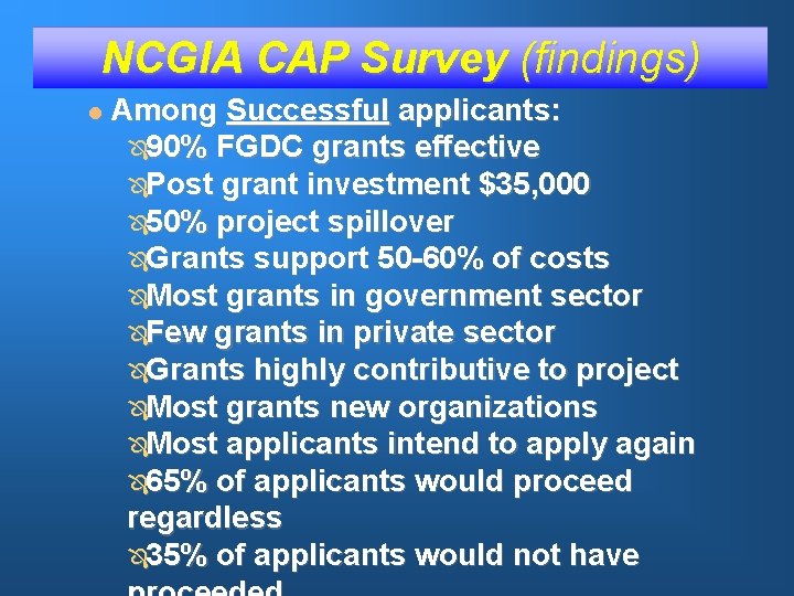 NCGIA CAP Survey (findings) l Among Successful applicants: Ô 90% FGDC grants effective ÔPost