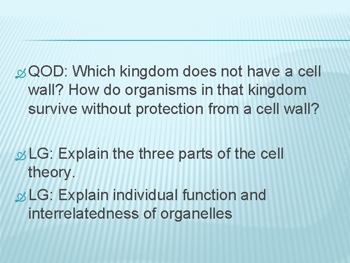  QOD: Which kingdom does not have a cell wall? How do organisms in