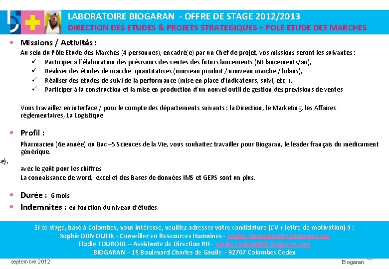 se), LABORATOIRE BIOGARAN - OFFRE DE STAGE 2012/2013 DIRECTION DES ETUDES & PROJETS STRATEGIQUES