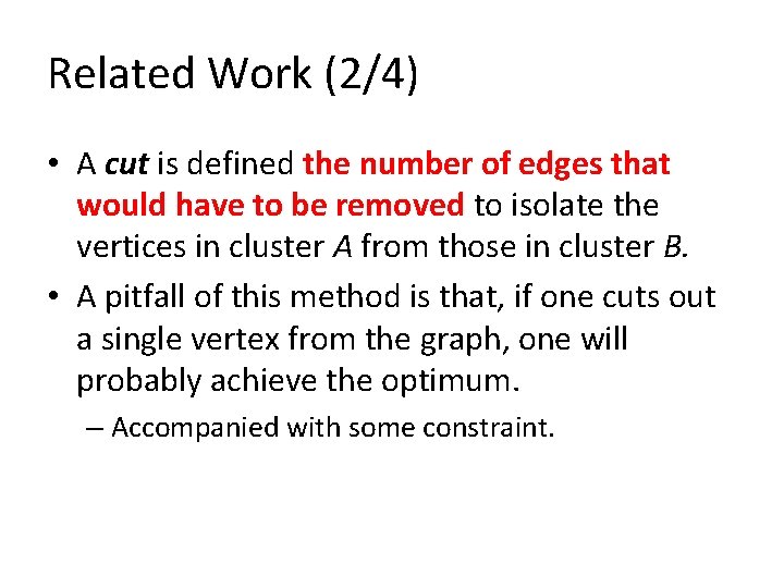 Related Work (2/4) • A cut is defined the number of edges that would Related Work (2/4) • A cut is defined the number of edges that would