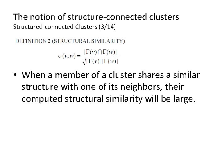 The notion of structure-connected clusters Structured-connected Clusters (3/14) • When a member of a The notion of structure-connected clusters Structured-connected Clusters (3/14) • When a member of a