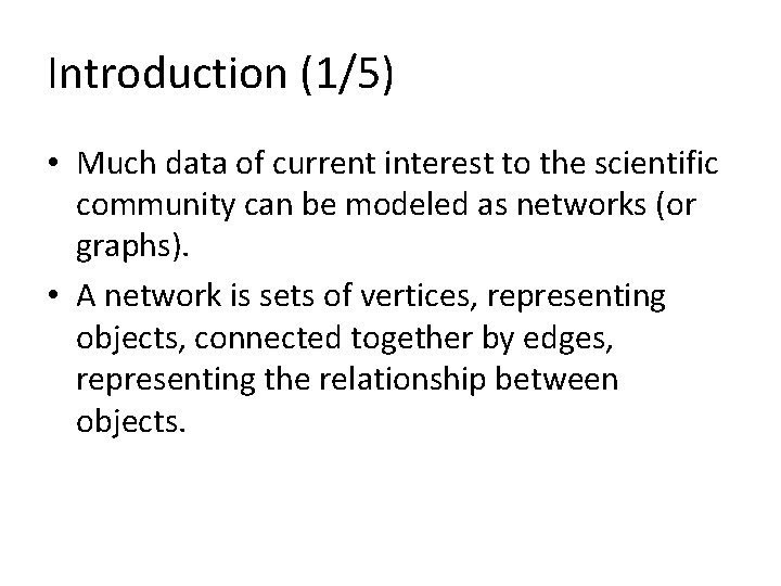 Introduction (1/5) • Much data of current interest to the scientific community can be Introduction (1/5) • Much data of current interest to the scientific community can be