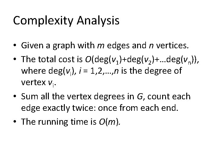 Complexity Analysis • Given a graph with m edges and n vertices. • The Complexity Analysis • Given a graph with m edges and n vertices. • The