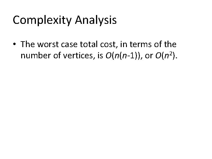 Complexity Analysis • The worst case total cost, in terms of the number of Complexity Analysis • The worst case total cost, in terms of the number of