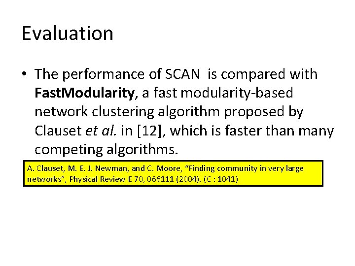 Evaluation • The performance of SCAN is compared with Fast. Modularity, a fast modularity-based Evaluation • The performance of SCAN is compared with Fast. Modularity, a fast modularity-based