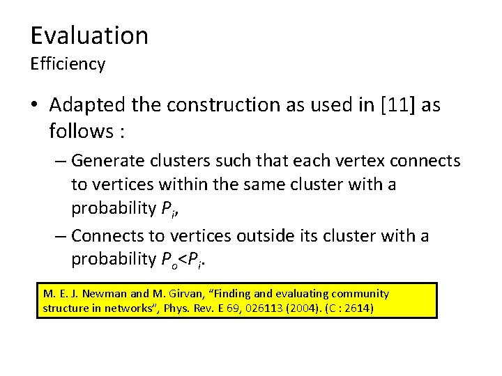 Evaluation Efficiency • Adapted the construction as used in [11] as follows : –