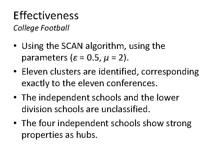 Effectiveness College Football • Using the SCAN algorithm, using the parameters (ε = 0. Effectiveness College Football • Using the SCAN algorithm, using the parameters (ε = 0.