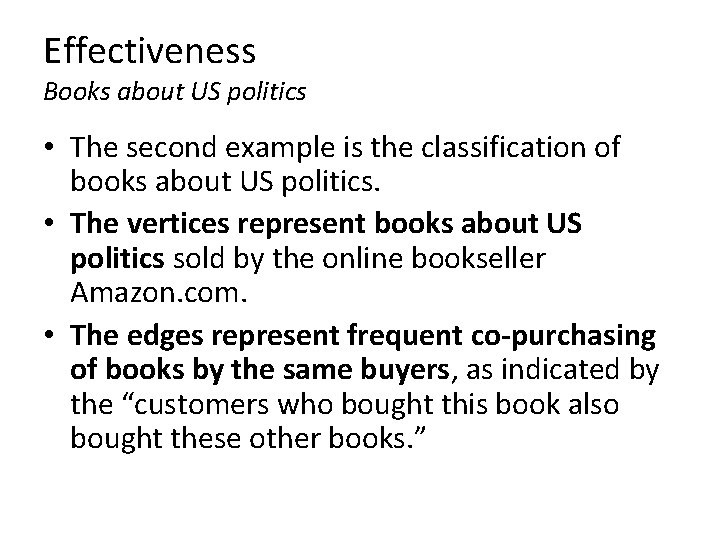 Effectiveness Books about US politics • The second example is the classification of books Effectiveness Books about US politics • The second example is the classification of books
