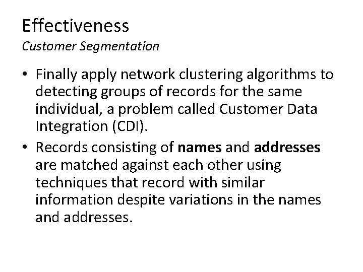Effectiveness Customer Segmentation • Finally apply network clustering algorithms to detecting groups of records Effectiveness Customer Segmentation • Finally apply network clustering algorithms to detecting groups of records