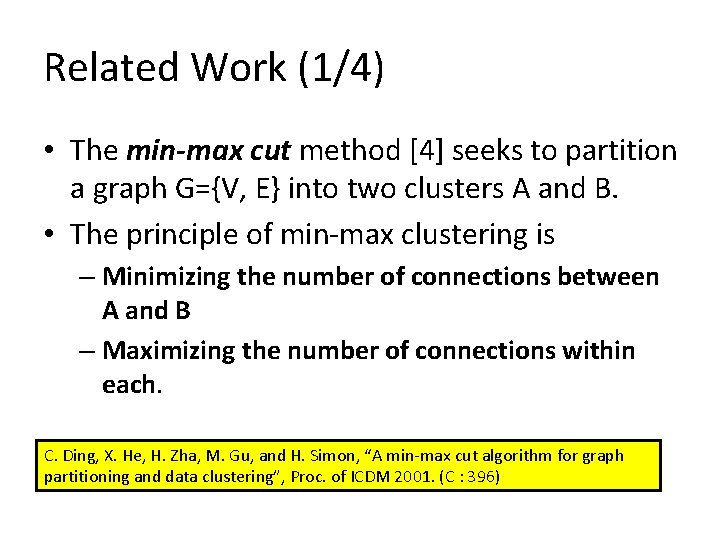 Related Work (1/4) • The min-max cut method [4] seeks to partition a graph