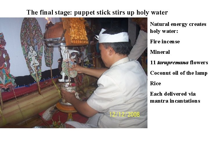 The final stage: puppet stick stirs up holy water Natural energy creates holy water: