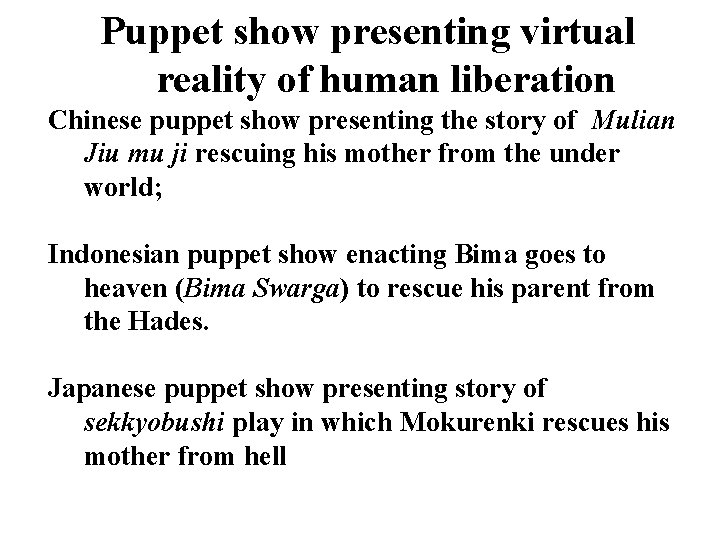 Puppet show presenting virtual reality of human liberation Chinese puppet show presenting the story
